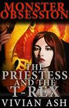 Monster Obsession: The Priestess and the T-Rex