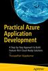 Practical Azure Application Development: A Step-by-Step Approach to Build Feature-Rich Cloud-Ready Solutions (English Edition)