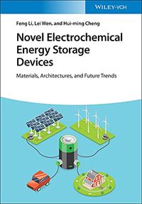 Novel Electrochemical Energy Storage Devices: Materials, Architectures, and Future Trends (English Edition)