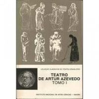 Teatro de Artur Azevedo, TOMOS I, II, III