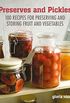 Preserves & Pickles: 100 traditional and creative recipe for jams, jellies, pickles and preserves (English Edition)