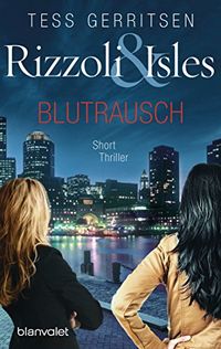 Rizzoli & Isles - Blutrausch: Short Thriller (German Edition)
