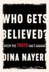 Who Gets Believed?: When the Truth Isn