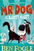 Mr Dog and the Rabbit Habit (Mr Dog)