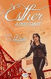 Esther: A Debutante