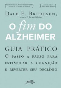 O fim do Alzheimer - Guia prtico