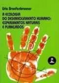 A Ecologia do Desenvolvimento Humano