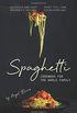 Spaghetti Cookbook for The Whole Family: Delicious and Easy Spaghetti Recipes That You Can Cook Every Day