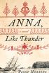 Anna, Like Thunder: A Novel (English Edition)