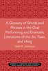 A Glossary of Words and Phrases in the Oral Performing and Dramatic Literatures of the Jin, Yuan, and Ming (Michigan Monographs In Chinese Studies Book 89) (English Edition)