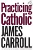 Practicing Catholic (English Edition)