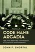 Code Name Arcadia: The First Wartime Conference of Churchill and Roosevelt (Williams-Ford Texas A&M University Military History Series Book 167) (English Edition)
