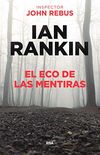 El eco de las mentiras (John Rebus n 22) (Spanish Edition)