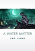 A Water Matter: A Tor.Com Original (Green) (English Edition)