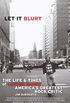 Let it Blurt: The Life and Times of Lester Bangs, America