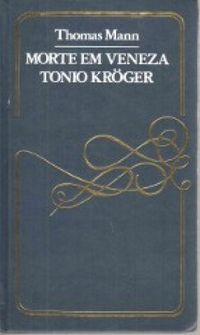 Morte em Veneza & Tonio Krger