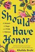 I Should Have Honor: A Memoir of Hope and Pride in Pakistan