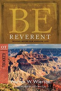 Be Reverent (Ezekiel): Bowing Before Our Awesome God (The BE Series Commentary) (English Edition)