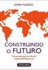 CONSTRUINDO O FUTURO