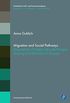 Migration and Social Pathways: Biographies of Highly Educated People Moving East-West-East in Europe (Qualitative Fall- und Prozessanalysen. Biographie ...  soziale Welten) (English Edition)
