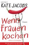 Wenn Frauen kochen: Roman (German Edition)