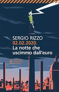 02.02.2020. La notte che uscimmo dalleuro (Italian Edition)
