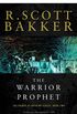 The Warrior Prophet: The Prince of Nothing, Book Two (The Prince of Nothing)