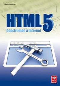 Html5. Construindo a Internet