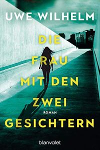Die Frau mit den zwei Gesichtern: Roman (German Edition)