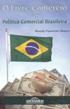 O Livre Comrcio e a Poltica Comercial Brasileira