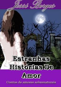 Estranhas Histrias de Amor - Ed. Especial