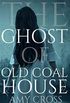 The Ghost of Old Coal House