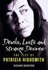 Devils, Lusts and Strange Desires: The Life of Patricia Highsmith (English Edition)