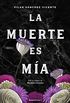 La muerte es ma (Spanish Edition)