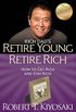 Retire Young Retire Rich: How to Get Rich Quickly and Stay Rich Forever! (Rich Dad