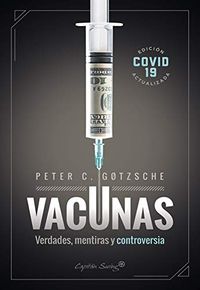 Vacunas: Verdades, mentiras y controversia (Ensayo) (Spanish Edition)