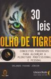 30 Leis do Olho de Tigre. Conceitos Poderosos Para Alcanar a Plenitude Profissional e Pessoal