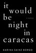 It Would Be Night in Caracas