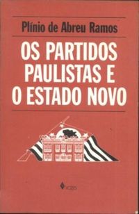 Os Partidos Paulistas e o Estado Novo