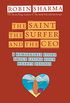 The Saint, the Surfer, and the CEO: A Remarkable Story About Living Your Heart