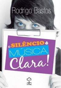 O Silncio  Msica, Clara!