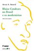 Blaise Cendrars no Brasil e os Modernistas