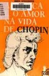 A Msica e o Amor na Vida de Chopin