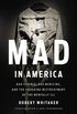 Mad in America: Bad Science, Bad Medicine, and the Enduring Mistreatment of the Mentally Ill (English Edition)