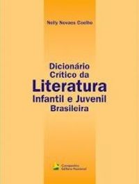 Dicionrio crtico da literatura infantil/juvenil brasileira
