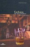 Cachaa - Um amor brasileiro