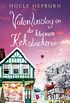 Valentinstag in der kleinen Keksbckerei (Teil 2): Roman (Willkommen in der sesten Keksbckerei Englands!) (German Edition)