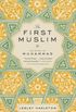 The First Muslim: The Story of Muhammad (English Edition)