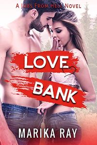 Love Bank: A Small Town Enemies to Lovers Romantic Comedy (Jobs From Hell Book 1) (English Edition)