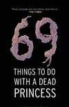 69 Things To Do With A Dead Princess (English Edition)